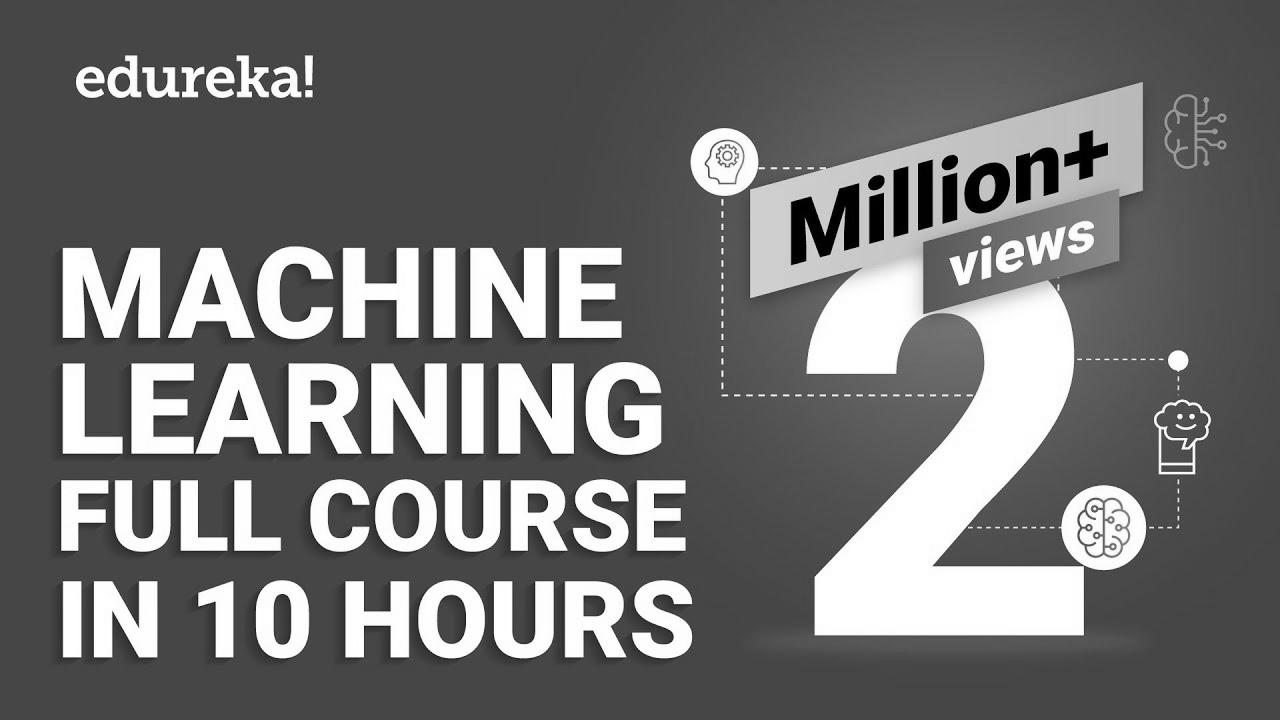Machine Studying Full Course – Study Machine Learning 10 Hours |  Machine Studying Tutorial |  Edureka
