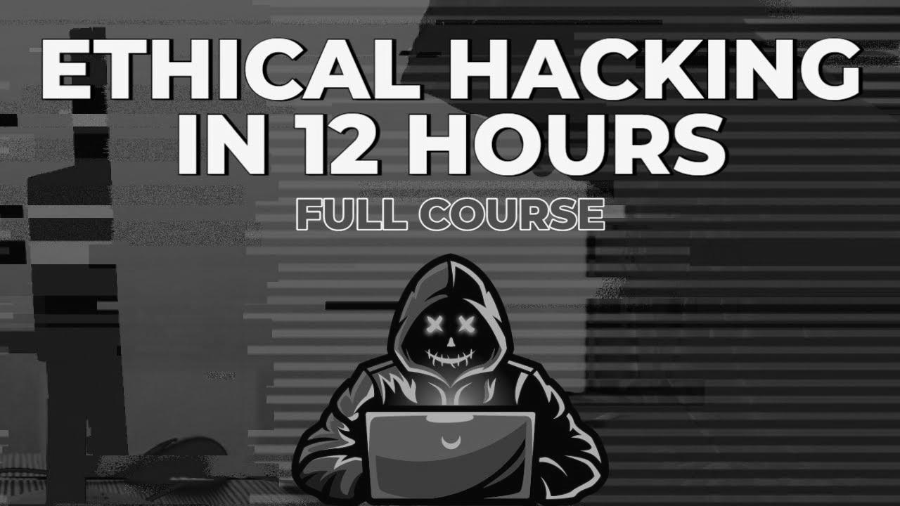 Moral Hacking in 12 Hours – Full Course – Learn to Hack!