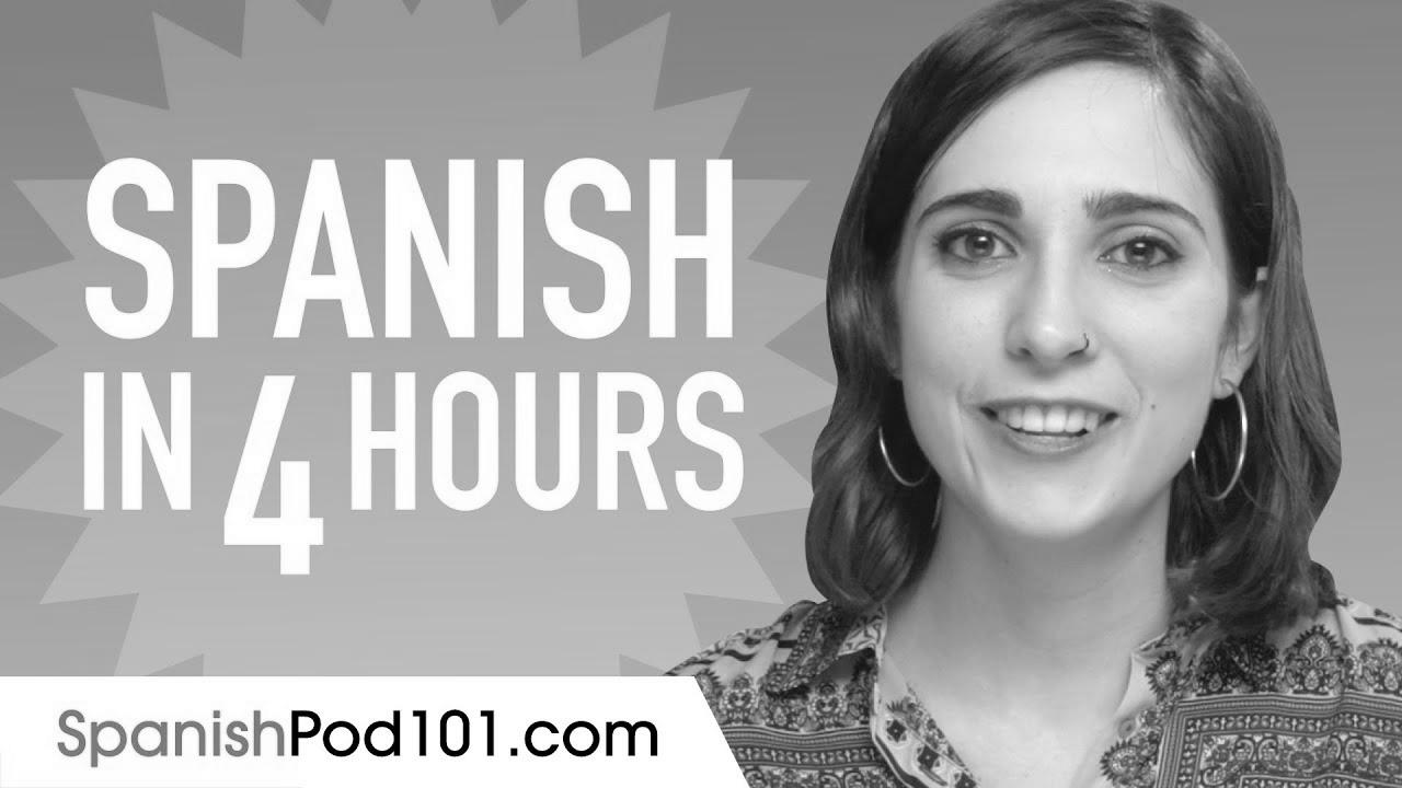 Learn Spanish in 4 Hours – ALL the Spanish Basics You Need