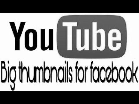 Easy methods to make massive thumbnails of YouTube movies for Facebook shares |  website positioning